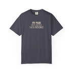 My Pain Outlasted T-Shirt