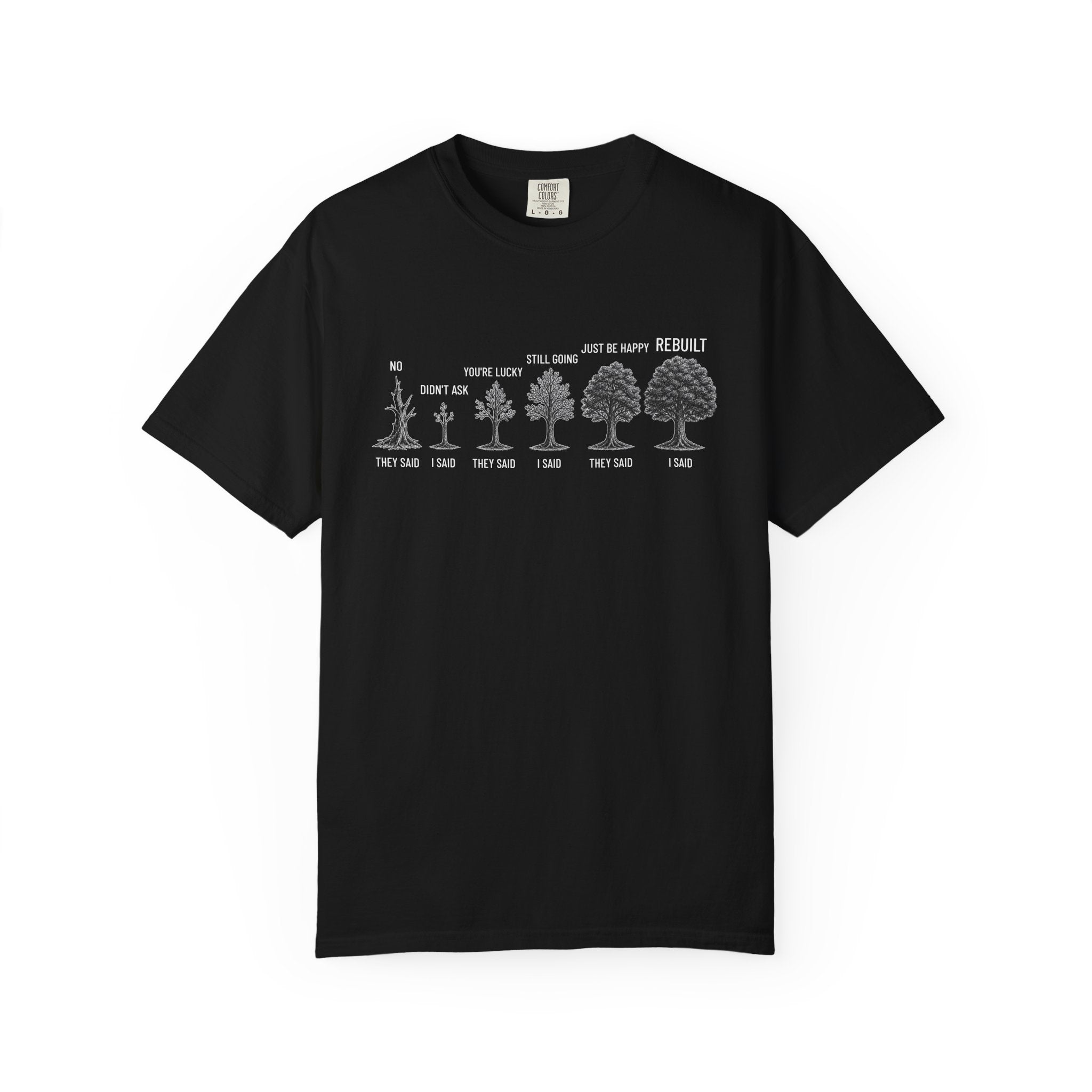 They Said. I Said T-shirt