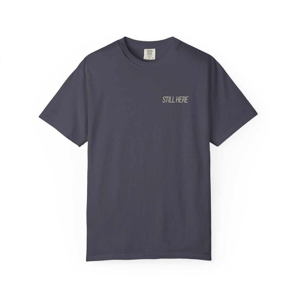Still Here T-shirt