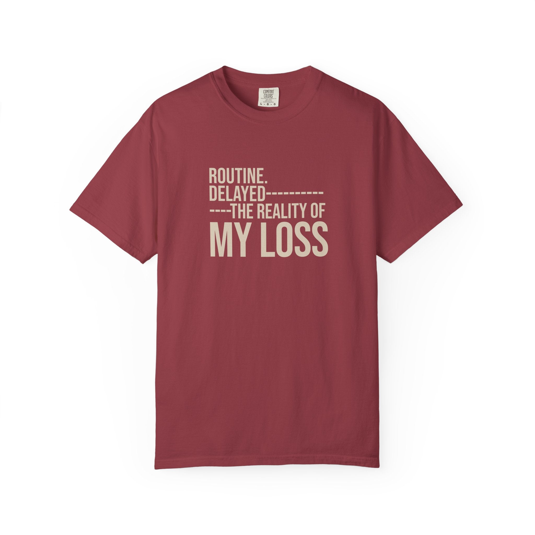 Routine Delayed My Loss T-shirt