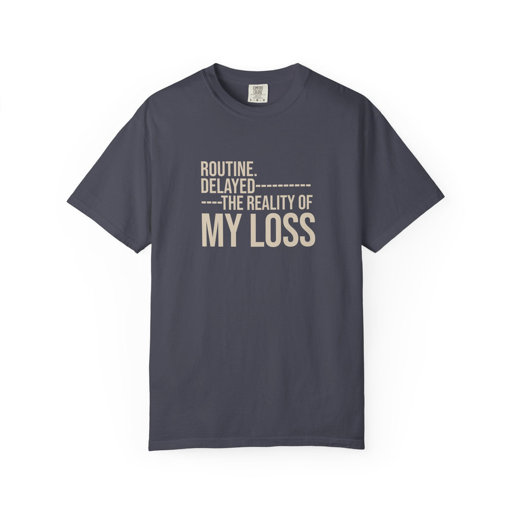 Routine Delayed My Loss T-shirt
