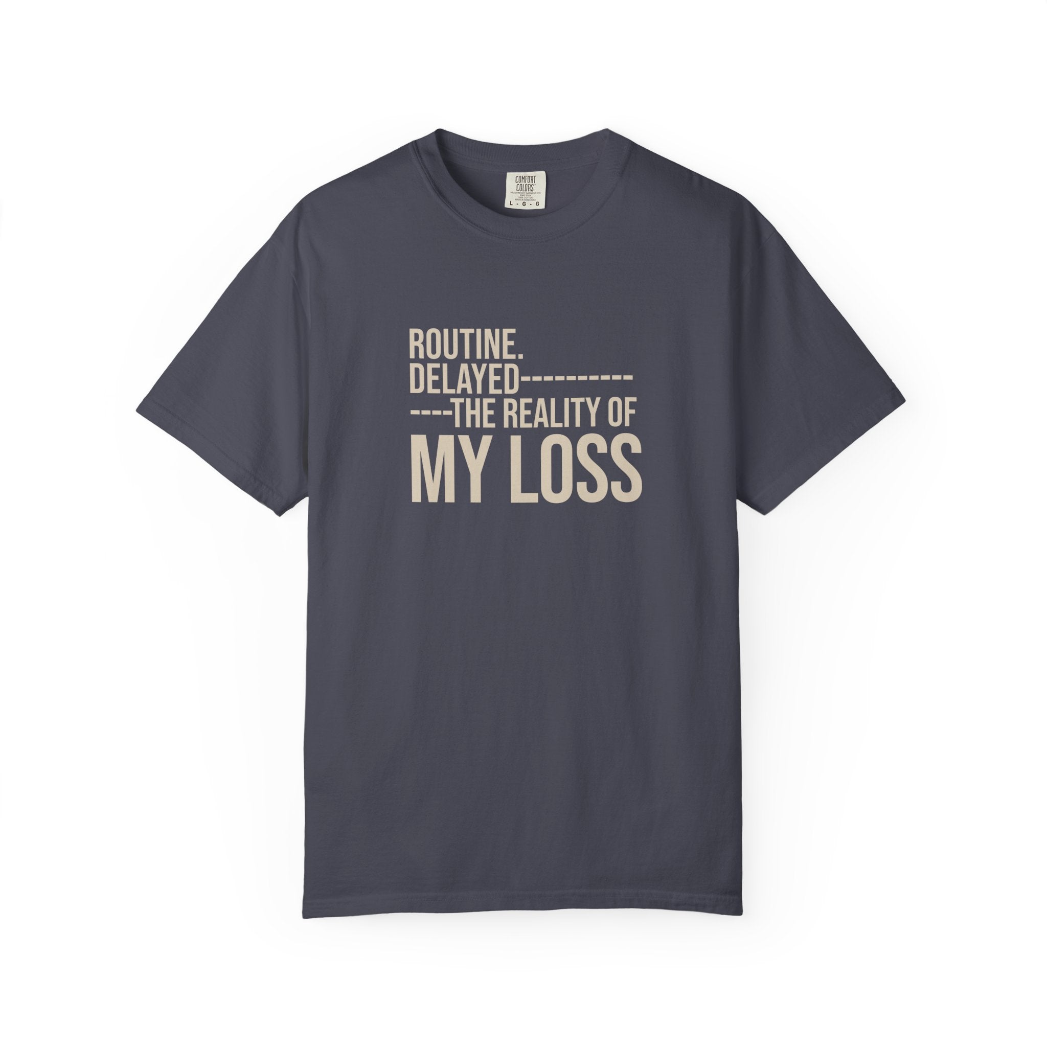 Routine Delayed My Loss T-shirt