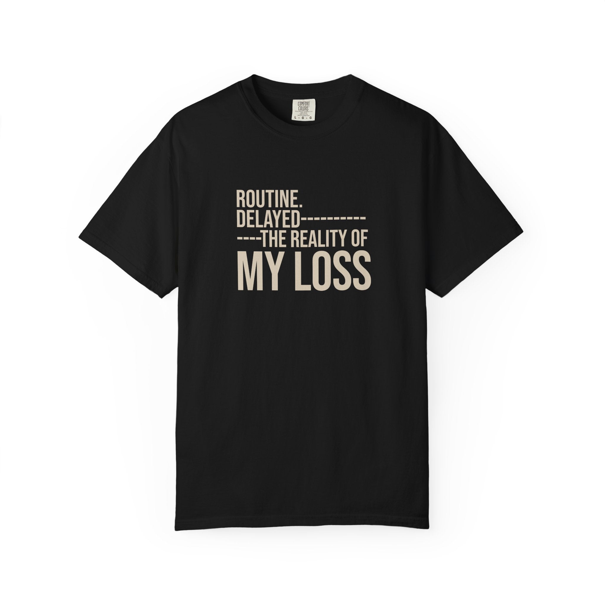 Routine Delayed My Loss T-shirt