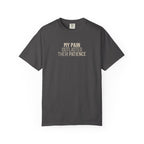 My Pain Outlasted T-Shirt