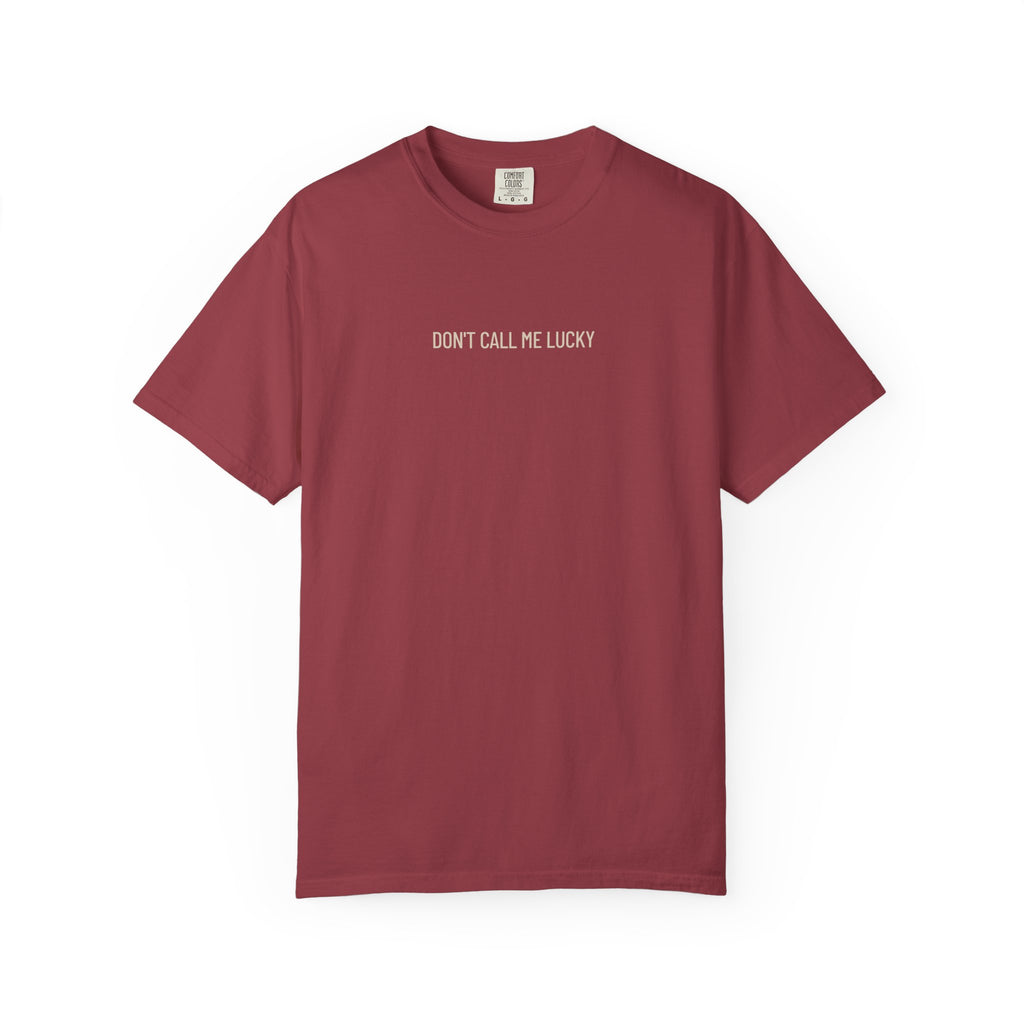 Don't Call Me Lucky - T-shirt